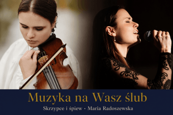 Maria Radoszewska  skrzypce i śpiew | Oprawa muzyczna ślubu Szczecin, zachodniopomorskie