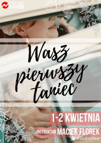Weekendowe warsztaty Wasz Pierwszy Taniec 1.04. | Szkoła tańca Wrocław, dolnośląskie