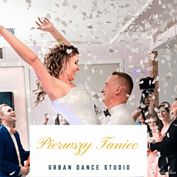 Pierwszy Taniec z URBAN Dance Studio... | Szkoła tańca Świętochłowice, śląskie