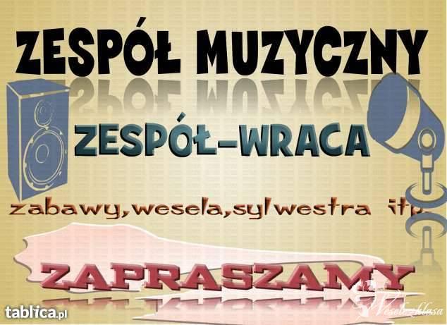 Zespół Weselny  ZESPOL-WRACA ZAPRASZA | Zespół muzyczny Mogilno, kujawsko-pomorskie - zdjęcie 1