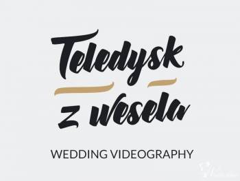 Teledyskzwesela | Opowiadamy filmowe historie... | Kamerzysta na wesele Głogów, dolnośląskie