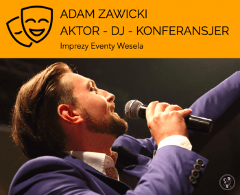 Adam Zawicki - Aktor | DJ | Konferansjer, DJ na wesele Gdynia