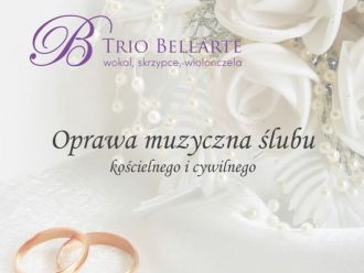Trio BELLARTE - Oprawa muzyczna ślubu kościelnego i cywilnego,  Częstochowa