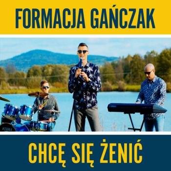 Formacja Gańczak | Zespół muzyczny Piotrków Kujawski, kujawsko-pomorskie