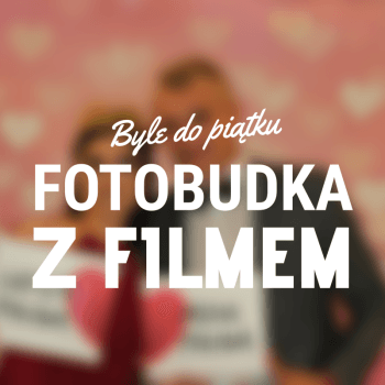 FOTOBUDKA z filmem! :), Fotobudka, videobudka na wesele Sosnowiec