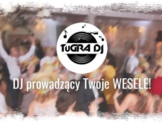 TuGRA DJ | DJ na wesele Czarnków, wielkopolskie