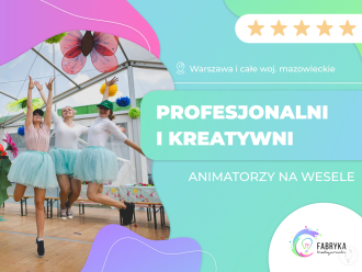 Fabryka Kreatywności mazowieckie | Animator dla dzieci Warszawa, mazowieckie