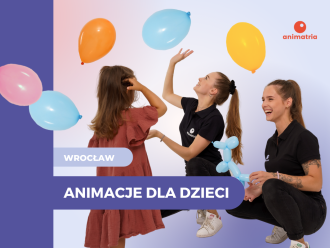 Animatria - agencja eventowa | Animator dla dzieci Wrocław, dolnośląskie