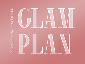 GLAM PLAN organizacja ślubów i wesel. Certyfikowana Wedding Planner | Wedding planner Poznań, wielkopolskie