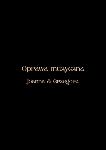 Joanna&Grzegorz oprawa uroczystości | Oprawa muzyczna ślubu Nowy Sącz, małopolskie