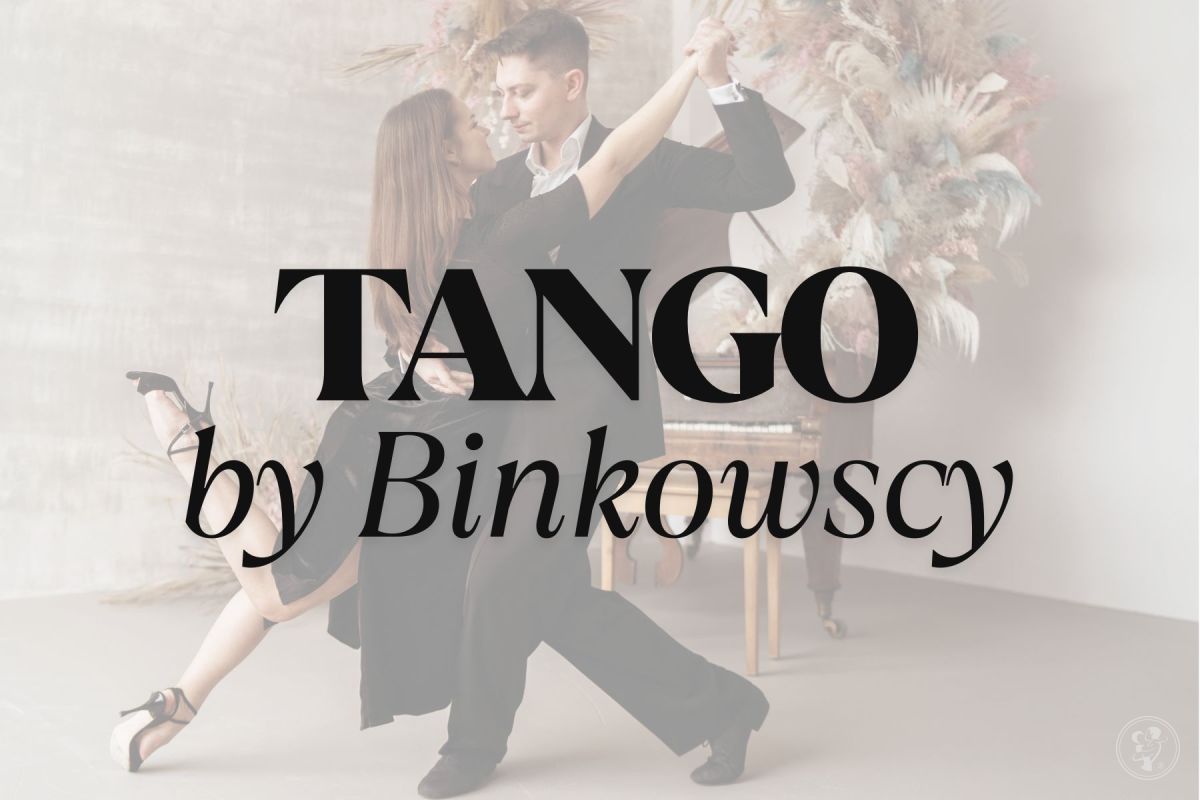 Tango by Binkowscy  Pierwszy taniec | Szkoła tańca Warszawa, mazowieckie - zdjęcie 1