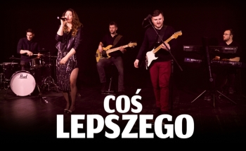 Zespół weselny COŚ LEPSZEGO | Zespół muzyczny Piotrków Trybunalski, łódzkie