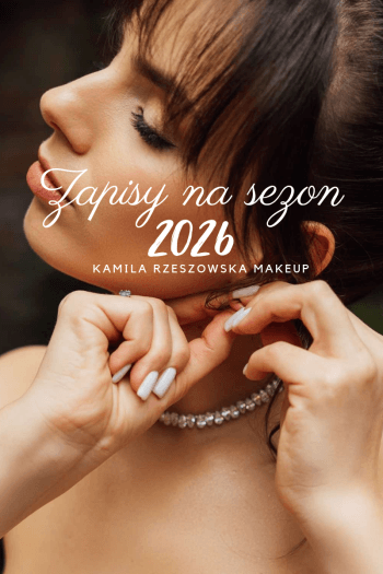 Kamila Rzeszowska MakeUp | Uroda, makijaż ślubny Warszawa, mazowieckie