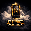EPIC MOMENTS