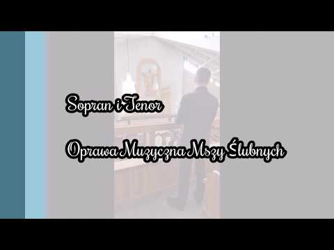 Oprawa Muzyczna Mszy Ślubnej - Sopran i Tenor, śpiew na ślubie - film 1