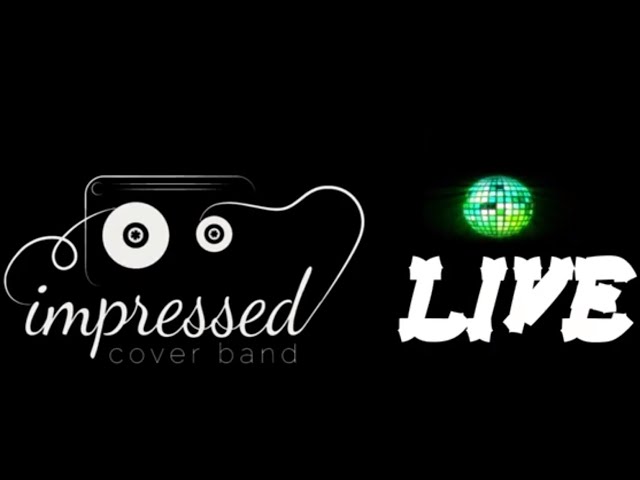 Impressed Cover Band - 100% live! - film 1