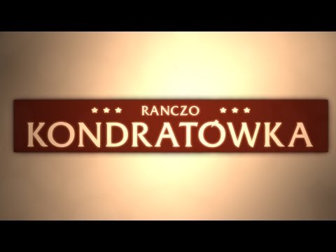 Ranczo Kondratówka - film 1